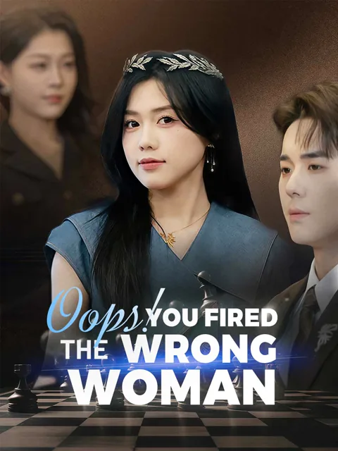 Oops, You Fired the Wrong Woman cover image — watch all 50 episodes free in HD