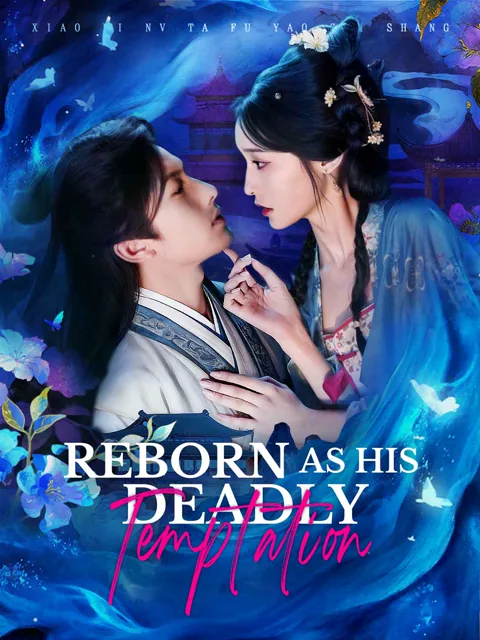 Reborn as His Deadly Temptation cover image — watch all 61 episodes free in HD
