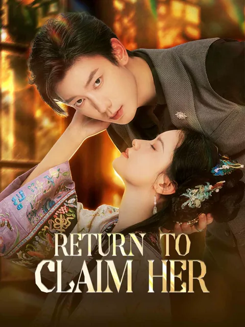 Return to Claim Her cover image — watch all 65 episodes free in HD