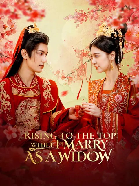 Rising to the Top While I Marry As A Widow cover image — watch all 75 episodes free in HD