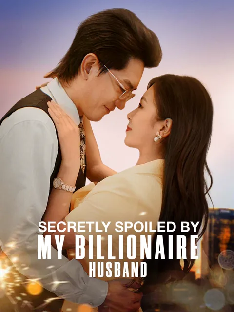 Secretly Spoiled by My Billionaire Husband cover image — watch all 99 episodes free in HD