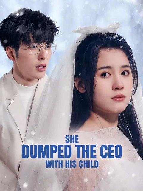 She Dumped the CEO with His Child cover image — watch all 77 episodes free in HD