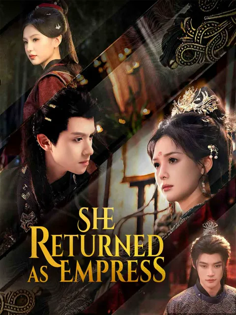 She Returned as Empress cover image — watch all 61 episodes free in HD
