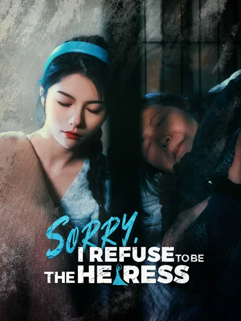 Sorry, I Refuse to Be the Heiress cover image — watch all 80 episodes free in HD