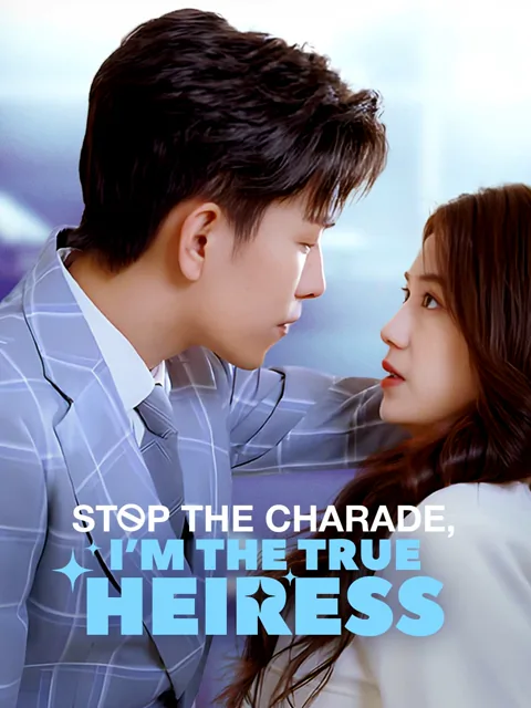 Stop the Charade, I'm the True Heiress cover image — watch all 95 episodes free in HD
