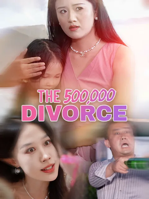 The 500,000 Divorce cover image — watch all 32 episodes free in HD