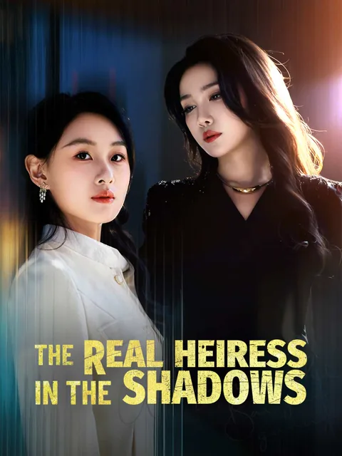 The Real Heiress in the Shadows cover image — watch all 92 episodes free in HD