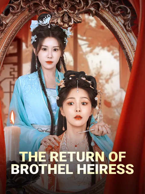 The Return of Brothel Heiress cover image — watch all 56 episodes free in HD