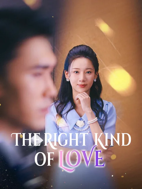 The Right Kind of Love cover image — watch all 31 episodes free in HD