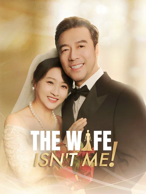 The Wife Isn't Me! cover image — watch all 60 episodes free in HD