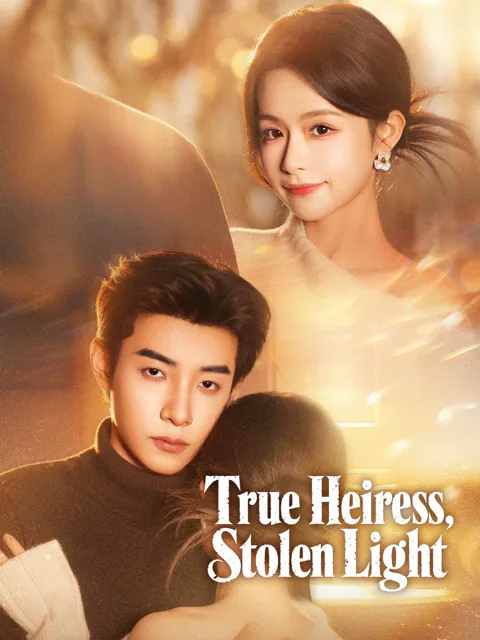 True Heiress, Stolen Light cover image — watch all 88 episodes free in HD