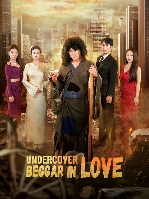 Undercover Beggar in Love cover image — watch all 73 episodes free in HD