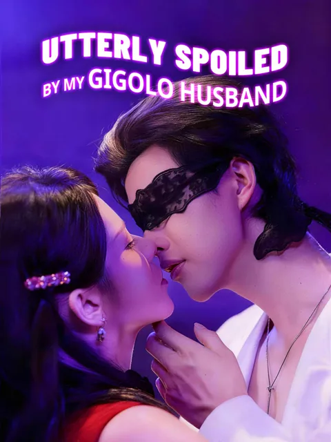 Utterly Spoiled by My Gigolo Husband cover image — watch all 77 episodes free in HD