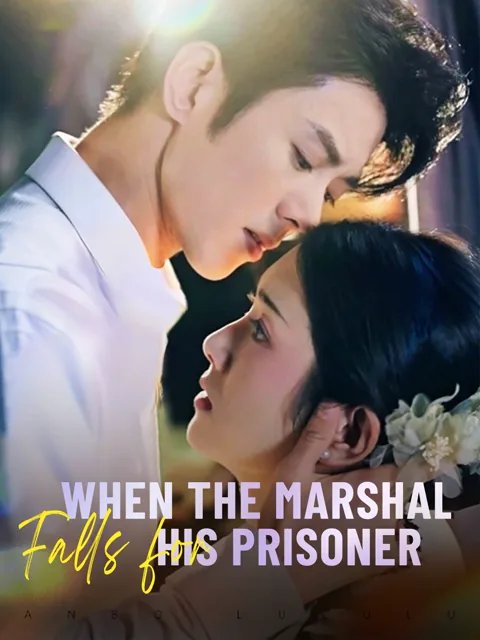 When the Marshal Falls for His Prisoner cover image — watch all 70 episodes free in HD