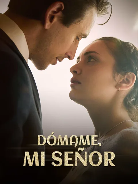 Dómame, mi señor portada — ver los 47 episodios gratis en HD