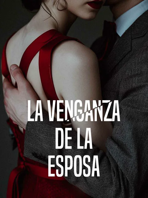La Venganza de la Esposa portada — ver los 81 episodios gratis en HD