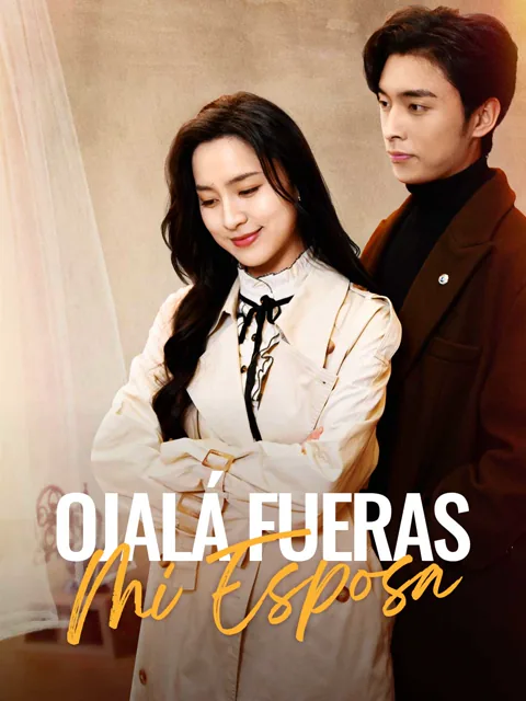 Ojalá Fueras Mi Esposa portada — ver los 92 episodios gratis en HD