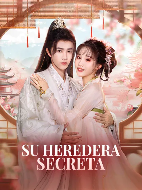 Su heredera secreta portada — ver los 69 episodios gratis en HD
