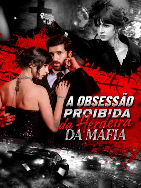 A Obsessão Proibida da Herdeira da Máfia capa — assistir aos 57 episódios grátis em HD