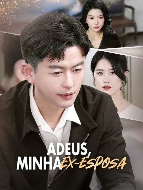 Adeus, minha ex-esposa. capa — assistir aos 56 episódios grátis em HD