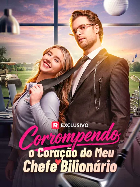 Corrompendo o coração do meu chefe bilionário capa — assistir aos 82 episódios grátis em HD