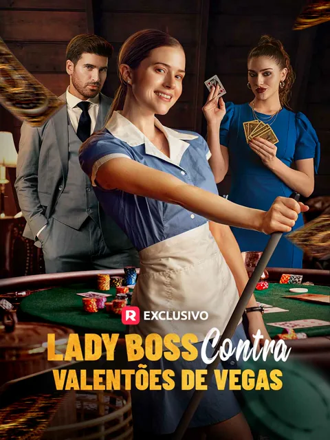 Lady Boss Contra Valentões de Vegas capa — assistir aos 80 episódios grátis em HD