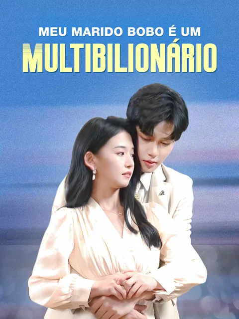 Meu Marido Bobo é um Multibilionário capa — assistir aos 90 episódios grátis em HD