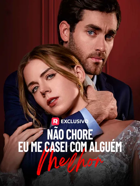 Não Chore, Eu Me Casei Com Alguém Melhor capa — assistir aos 75 episódios grátis em HD