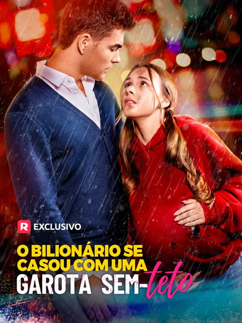 O bilionário se casou com uma garota sem-teto capa — assistir aos 58 episódios grátis em HD