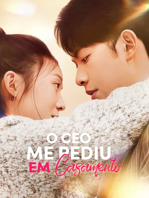 O CEO Me Pediu em Casamento capa — assistir aos 80 episódios grátis em HD