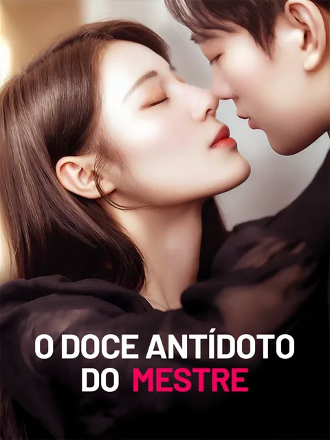 O Doce Antídoto do Mestre capa — assistir aos 94 episódios grátis em HD