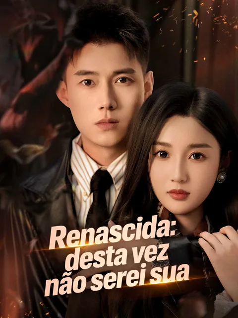Renascida: desta vez não serei sua capa — assistir aos 70 episódios grátis em HD