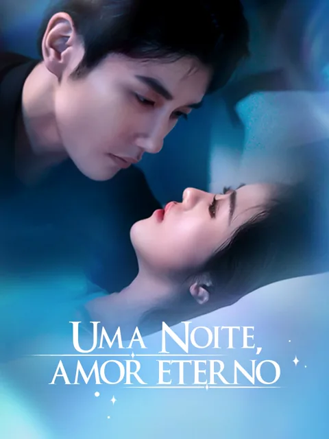 Uma Noite, Amor Eterno capa — assistir aos 100 episódios grátis em HD