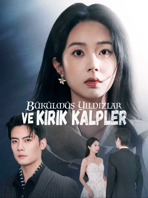 Bükülmüş Yıldızlar ve Kırık Kalpler dizisi kapak görseli — 72 bölüm full HD Türkçe izle