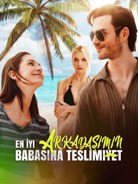 En İyi Arkadaşımın Babasına Teslimiyet dizisi kapak görseli — 65 bölüm full HD Türkçe izle