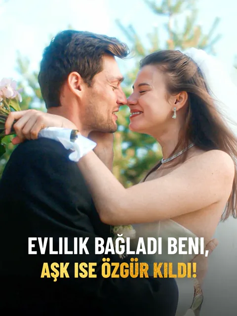 Evlilik Bağladı Beni, Aşk ise Özgür Kıldı! dizisi kapak görseli — 40 bölüm full HD Türkçe izle