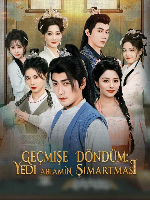 Geçmişe Döndüm: Yedi Ablamın Şımartması dizisi kapak görseli — 90 bölüm full HD Türkçe izle