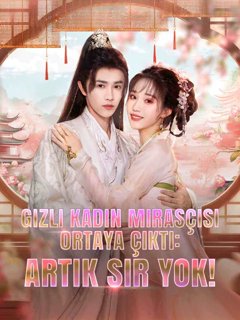 Gizli Kadın Mirasçısı Ortaya Çıktı: Artık Sır Yok! dizisi kapak görseli — 69 bölüm full HD Türkçe izle