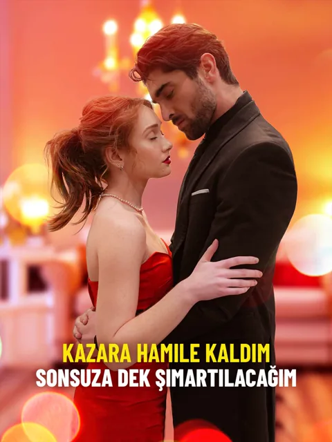 Kazara Hamile Kaldım, Sonsuza Dek Şımartılacağım dizisi kapak görseli — 70 bölüm full HD Türkçe izle