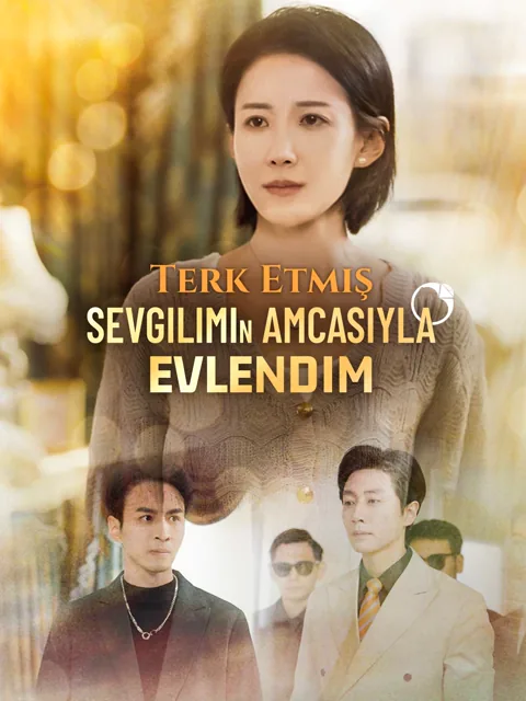 Terk Etmiş Sevgilimin Amcasıyla Evlendim dizisi kapak görseli — 43 bölüm full HD Türkçe izle