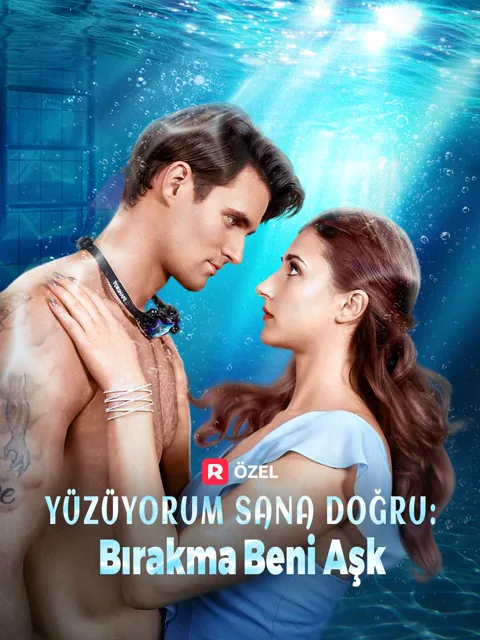 Yüzüyorum Sana Doğru: Bırakma Beni Aşk dizisi kapak görseli — 72 bölüm full HD Türkçe izle
