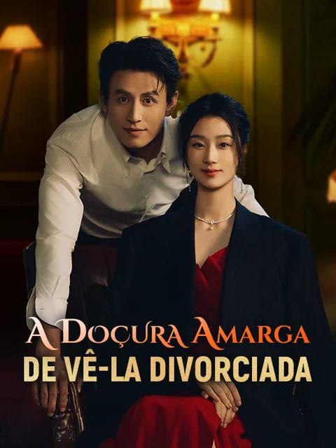 A Doçura Amarga de Vê-la Divorciada (Dublado) capa — assistir aos 81 episódios grátis em HD
