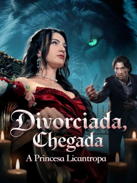 Divorciada, Chegada a Princesa Licantropa(Dublado) capa — assistir aos 67 episódios grátis em HD