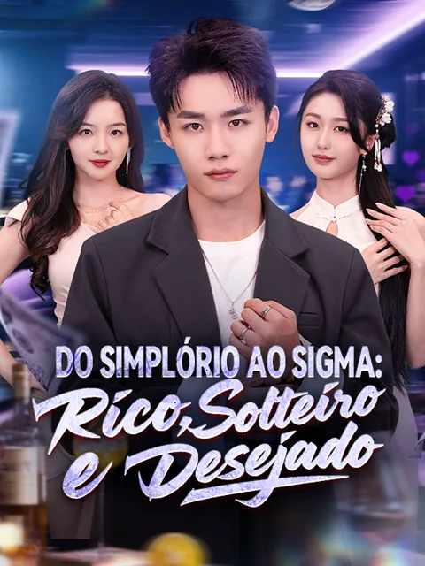 Do Simplório ao Sigma: Rico, Solteiro e Desejado (Dublado) capa — assistir aos 105 episódios grátis em HD