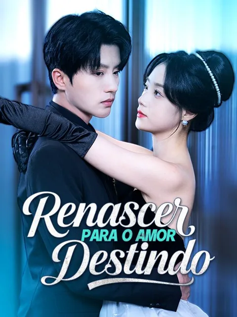 Renascer para o Amor Destindo(Dublado) capa — assistir aos 88 episódios grátis em HD
