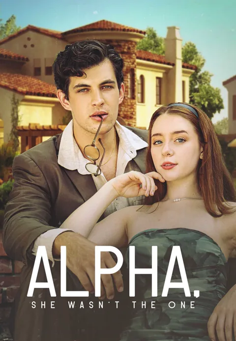 Alpha, She Wasn't the One cover image — watch all 70 episodes free in HD