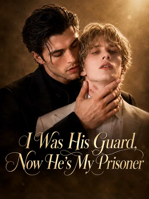 I Was His Guard,Now He's My Prisoner cover image — watch all 36 episodes free in HD