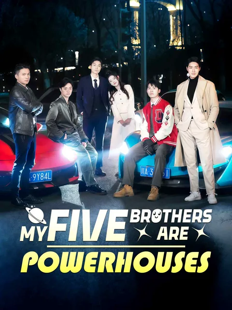 My Five Brothers Are Powerhouses cover image — watch all 80 episodes free in HD