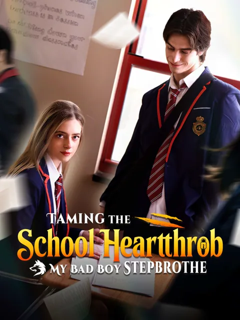 Taming the School Heartthrob: My Bad Boy Stepbrother cover image — watch all 39 episodes free in HD