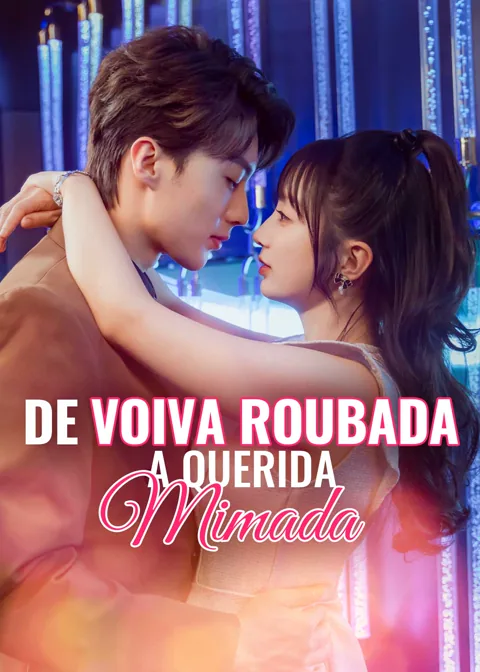 De Voiva Roubada a Querida Mimada capa — assistir aos 102 episódios grátis em HD